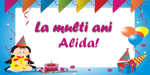 Felicitari de zi de nastere - Copii | La multi ani Alida!