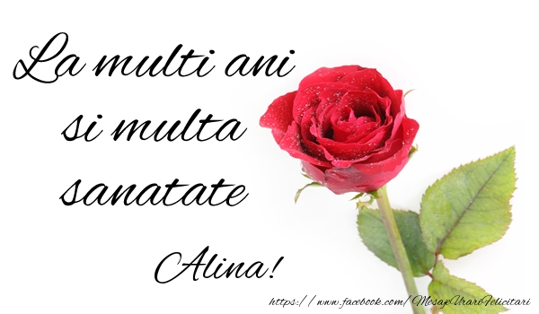  Felicitari de zi de nastere - Trandafiri | La multi ani si multa sanatate Alina!