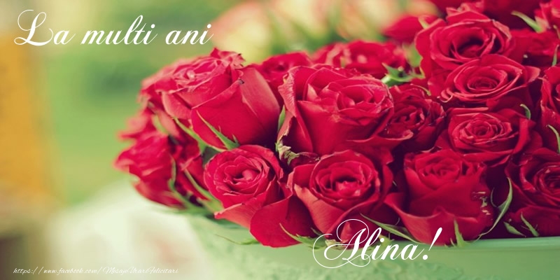 Felicitari de zi de nastere - Flori & Trandafiri | La multi ani Alina!
