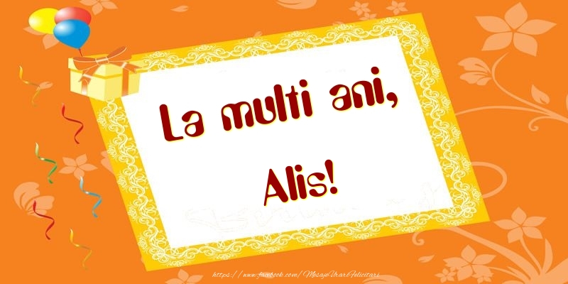 Felicitari de zi de nastere - Baloane & Cadou | La multi ani, Alis!
