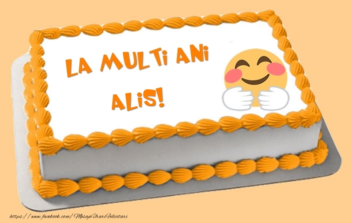  Felicitari de zi de nastere -  Tort La multi ani Alis!