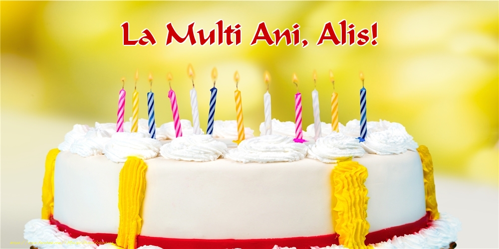  Felicitari de zi de nastere - Tort | La multi ani, Alis!