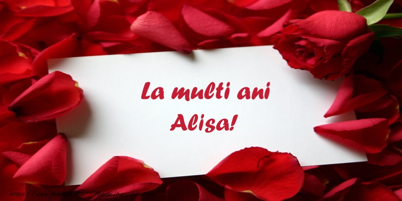  Felicitari de zi de nastere - Trandafiri | La multi ani Alisa!