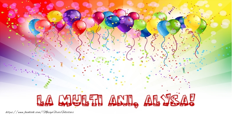 Felicitari de zi de nastere - Baloane & Confetti | La multi ani, Alysa!