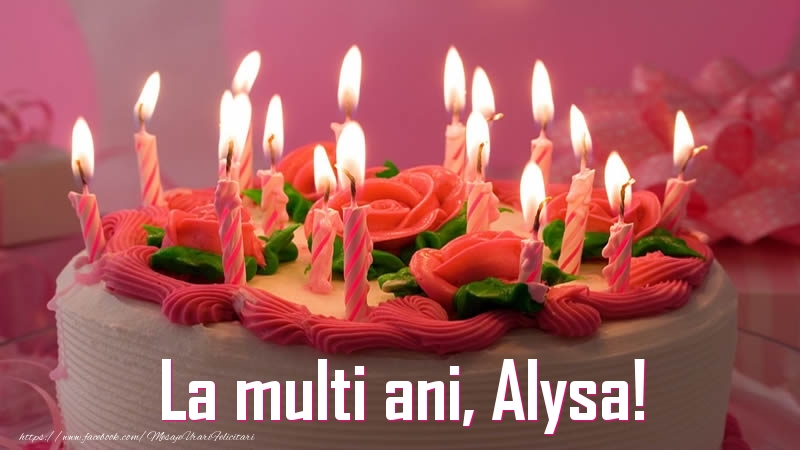  Felicitari de zi de nastere - Tort | La multi ani, Alysa!