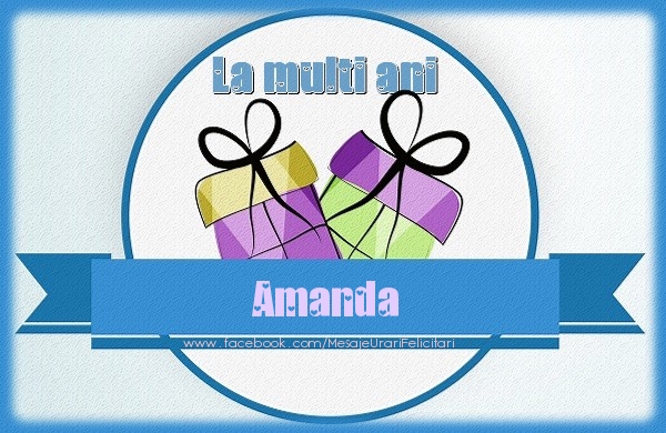  Felicitari de zi de nastere - Cadou | La multi ani Amanda