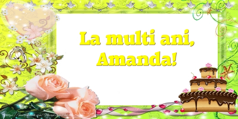  Felicitari de zi de nastere - Tort & Trandafiri | La multi ani, Amanda!
