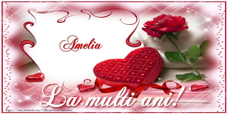 Felicitari de zi de nastere - ❤️❤️❤️ Flori & Inimioare | Amelia La multi ani!