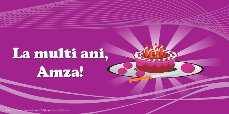 Felicitari de zi de nastere -  La multi ani, Amza! Tort