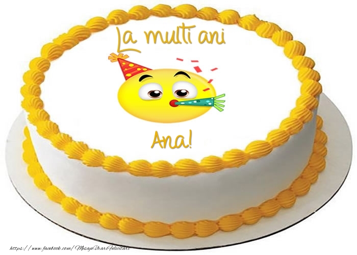  Felicitari de zi de nastere -  Tort La multi ani Ana!