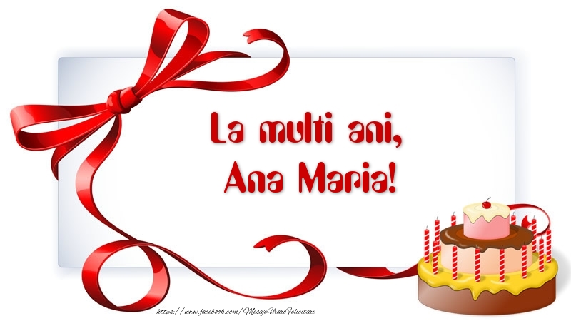  Felicitari de zi de nastere - Tort | La multi ani, Ana Maria!
