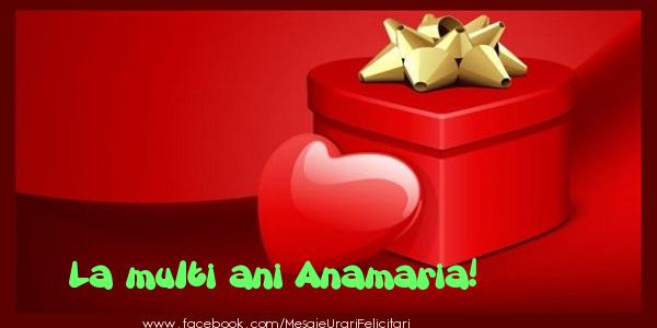 Felicitari de zi de nastere - ❤️❤️❤️ Cadou & Inimioare | La multi ani Anamaria!