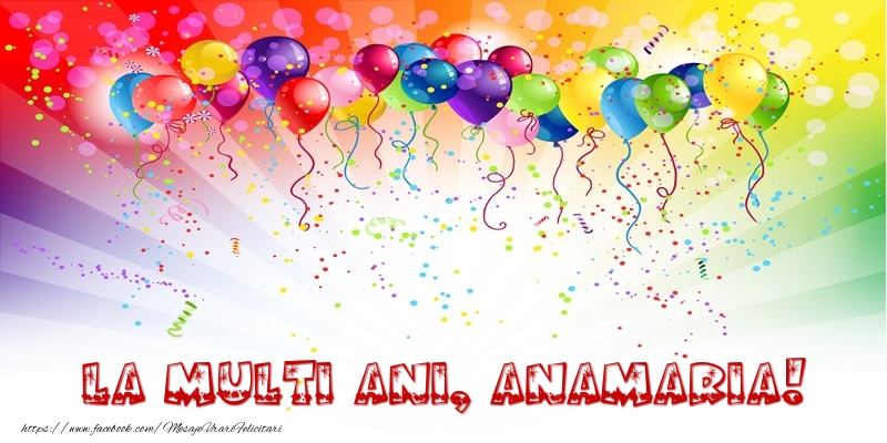 Felicitari de zi de nastere - Baloane & Confetti | La multi ani, Anamaria!