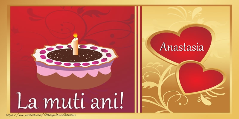 Felicitari de zi de nastere - ❤️❤️❤️ Inimioare & Tort | La multi ani! Anastasia
