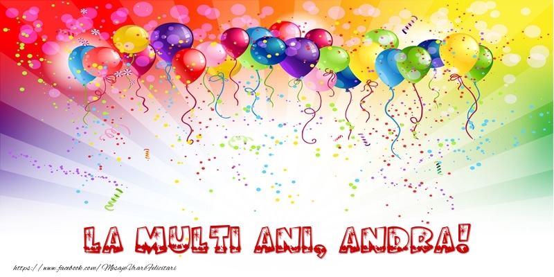  Felicitari de zi de nastere - Baloane & Confetti | La multi ani, Andra!