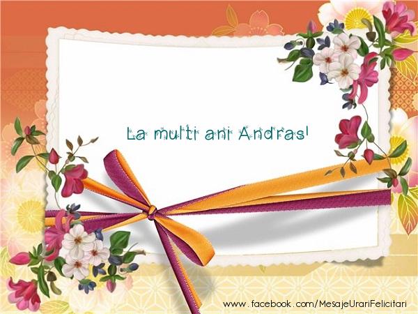Felicitari de zi de nastere - Flori | La multi ani Andras!