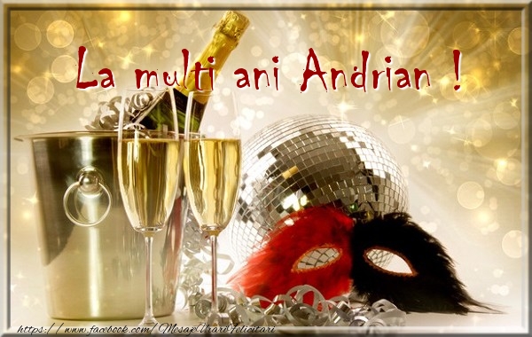  Felicitari de zi de nastere - Sampanie | La multi ani Andrian !