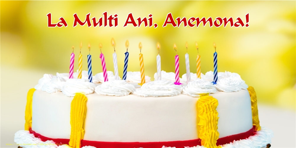  Felicitari de zi de nastere - Tort | La multi ani, Anemona!