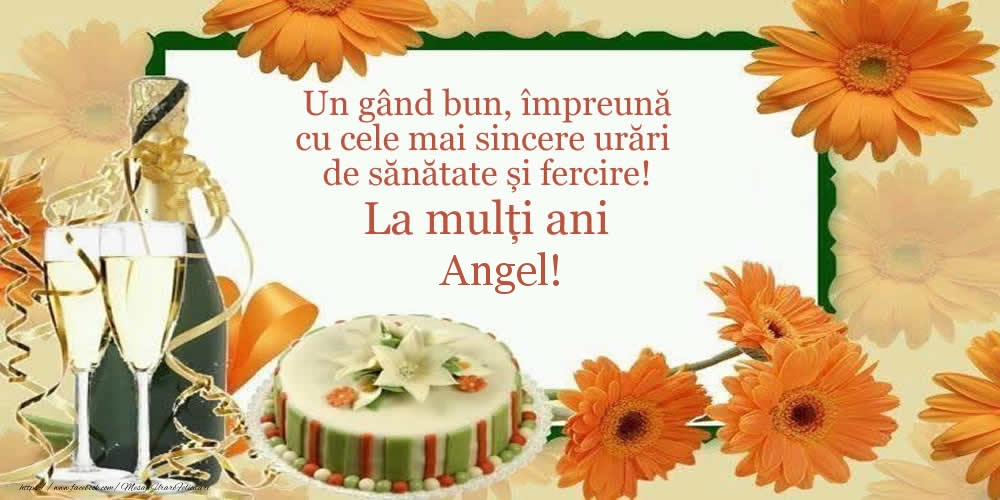 Felicitari de zi de nastere - Tort & Sampanie | Un gând bun, împreună cu cele mai sincere urări de sănătate și fercire! La mulți ani Angel!