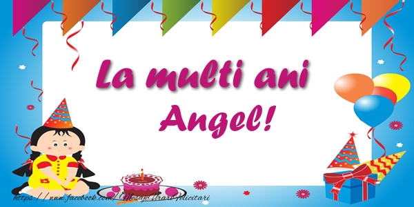 Felicitari de zi de nastere - Copii | La multi ani Angel!