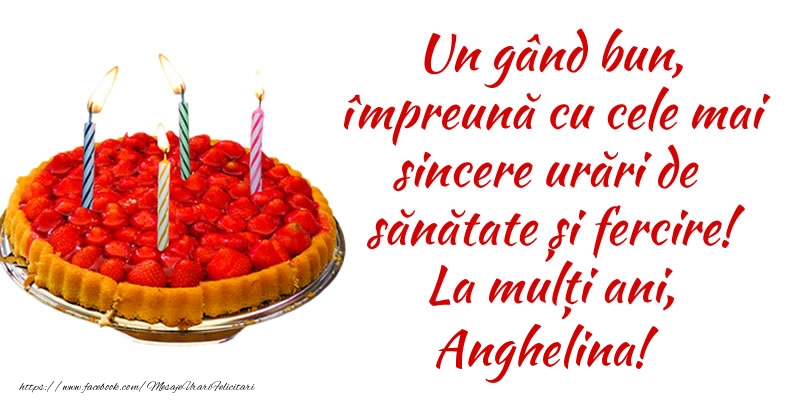 Felicitari de zi de nastere - Tort | Un gând bun, împreună cu cele mai sincere urări de sănătate și fercire! La mulți ani, Anghelina!