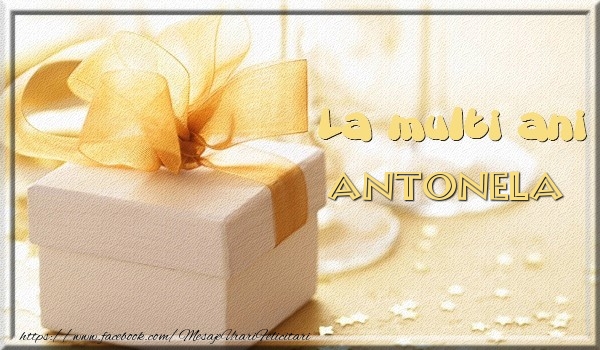 Felicitari de zi de nastere - Cadou | La multi ani Antonela