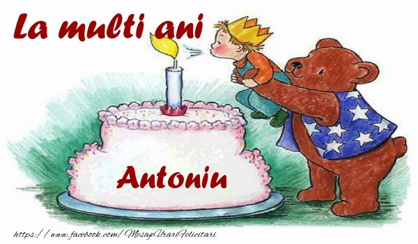 Felicitari de zi de nastere - La multi ani Antoniu