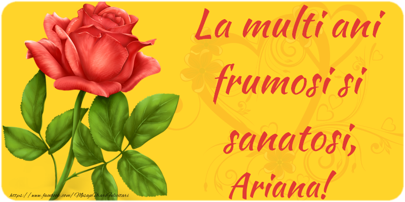  Felicitari de zi de nastere - Flori | La multi ani fericiti si sanatosi, Ariana