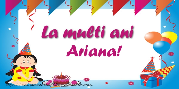 Felicitari de zi de nastere - Copii | La multi ani Ariana!