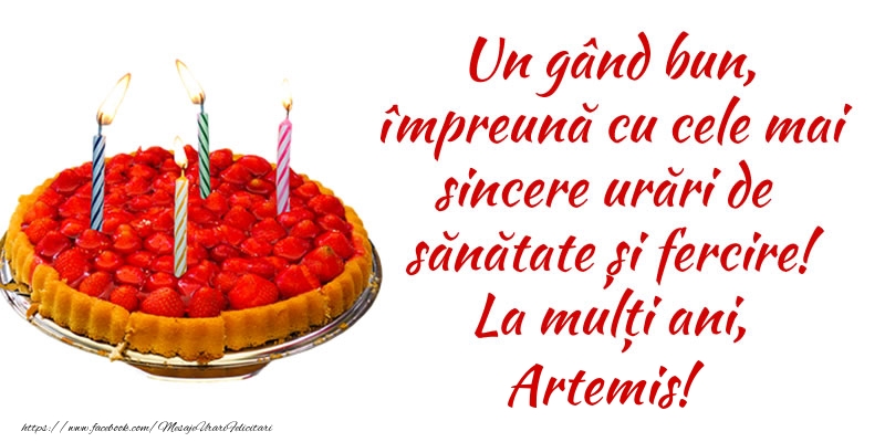 Felicitari de zi de nastere - Tort | Un gând bun, împreună cu cele mai sincere urări de sănătate și fercire! La mulți ani, Artemis!