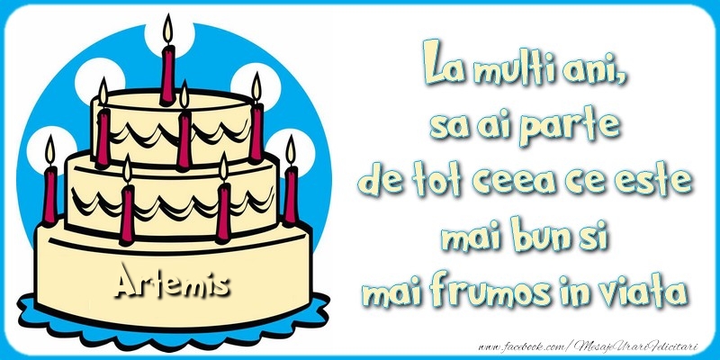  Felicitari de zi de nastere - Tort | La multi ani, sa ai parte de tot ceea ce este mai bun si mai frumos in viata, Artemis