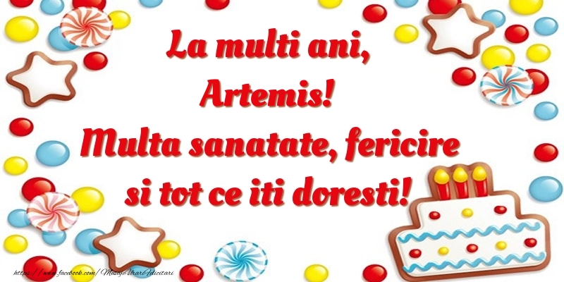  Felicitari de zi de nastere - ⭐⭐⭐ Baloane & Steluțe & Tort | La multi ani, Artemis! Multa sanatate, fericire si tot ce iti doresti!