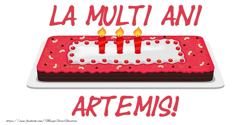  Felicitari de zi de nastere -  Tort La multi ani Artemis!