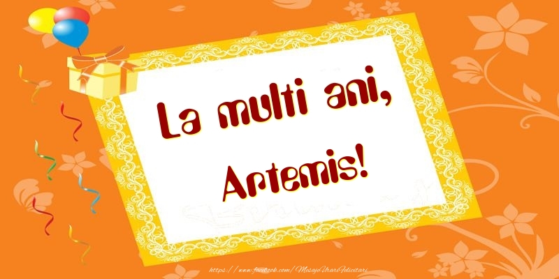 Felicitari de zi de nastere - Baloane & Cadou | La multi ani, Artemis!