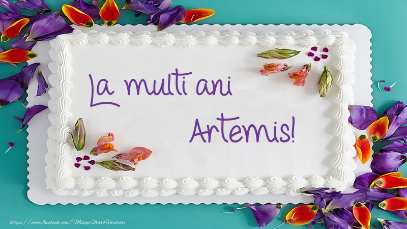 Felicitari de zi de nastere -  Tort La multi ani Artemis!