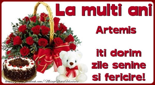 Felicitari de zi de nastere - Flori & Tort & Ursuleti | La multi ani Artemis