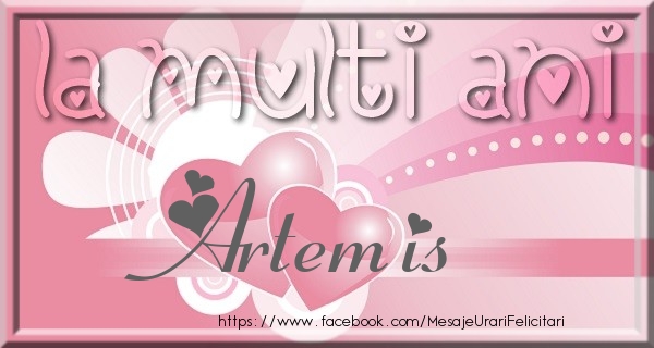 Felicitari de zi de nastere - ❤️❤️❤️ Inimioare | La multi ani Artemis
