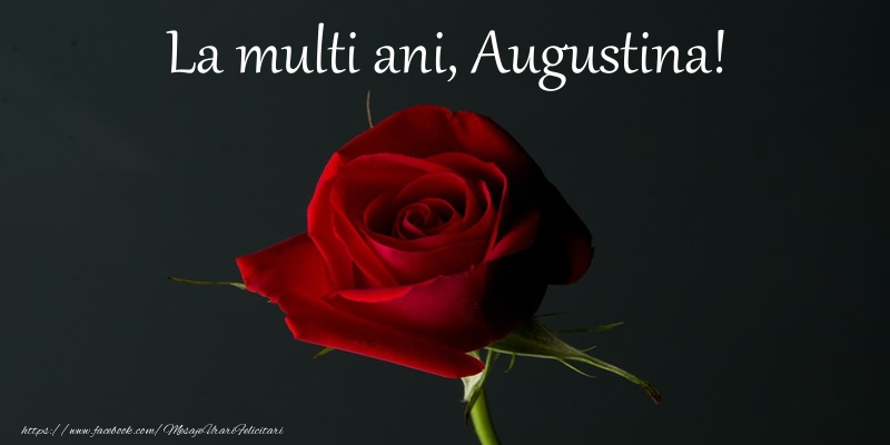  Felicitari de zi de nastere - Flori & Trandafiri | La multi ani Augustina!