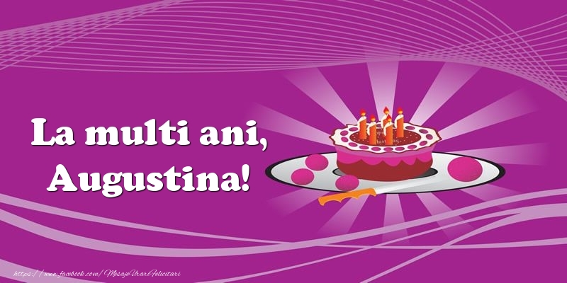 Felicitari de zi de nastere -  La multi ani, Augustina! Tort