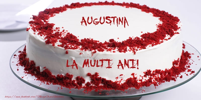  Felicitari de zi de nastere - Tort | La multi ani, Augustina!