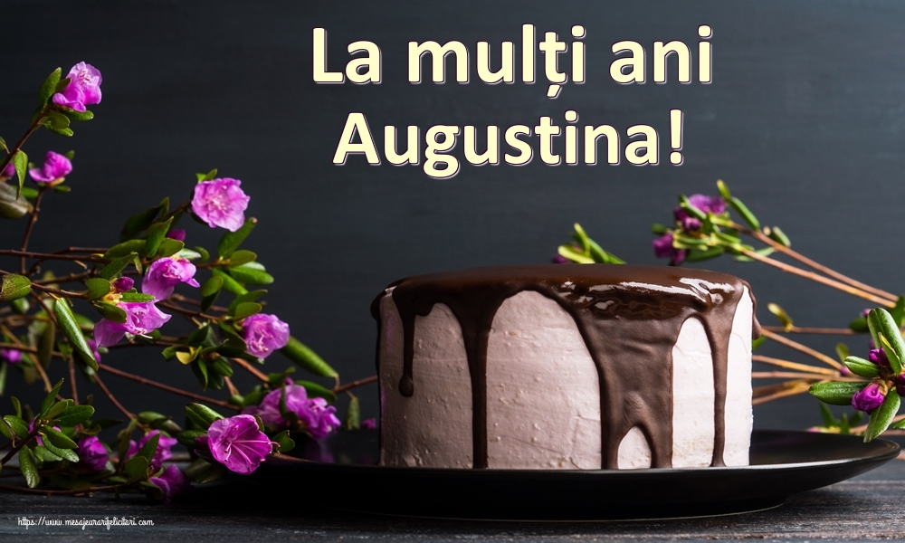  Felicitari de zi de nastere - Tort | La mulți ani Augustina!