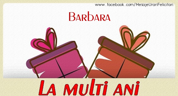 Felicitari de zi de nastere - Barbara La multi ani