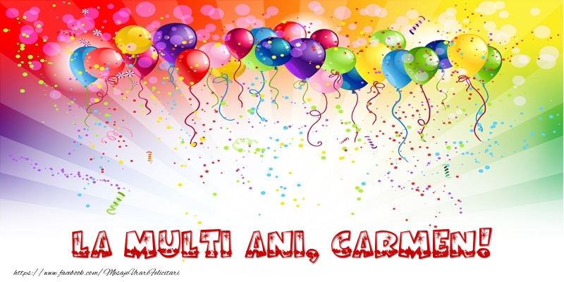 Felicitari de zi de nastere - Baloane & Confetti | La multi ani, Carmen!