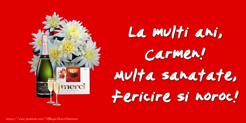  Felicitari de zi de nastere - Flori & Sampanie | La multi ani, Carmen! Multa sanatate, fericire si noroc!