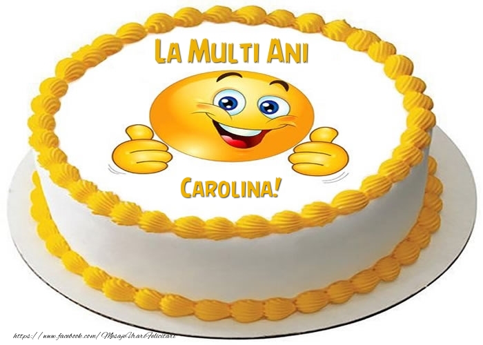  Felicitari de zi de nastere - Tort | La multi ani, Carolina!