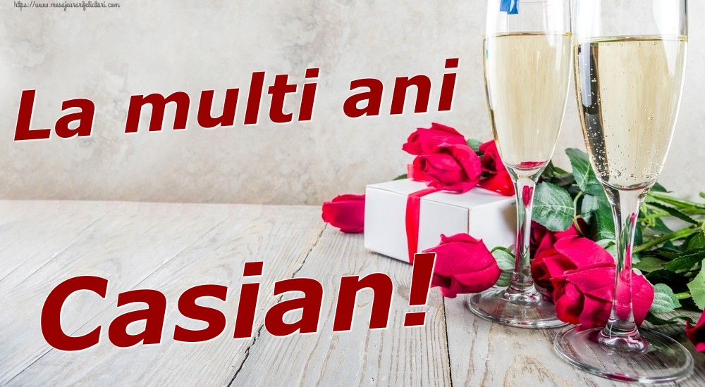  Felicitari de zi de nastere - Sampanie & Trandafiri | La multi ani Casian!