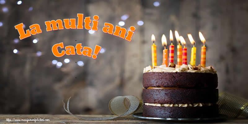 Felicitari de zi de nastere - Tort | La multi ani Cata!