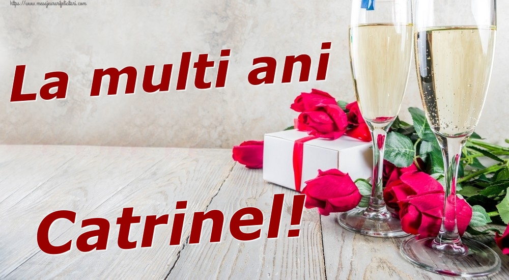  Felicitari de zi de nastere - Sampanie & Trandafiri | La multi ani Catrinel!