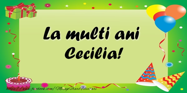 Felicitari de zi de nastere - Baloane & Confetti | La multi ani Cecilia!
