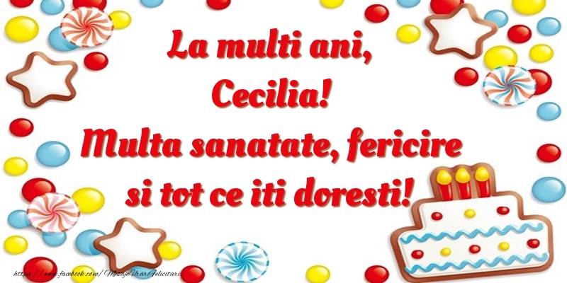 Felicitari de zi de nastere - ⭐⭐⭐ Baloane & Steluțe & Tort | La multi ani, Cecilia! Multa sanatate, fericire si tot ce iti doresti!